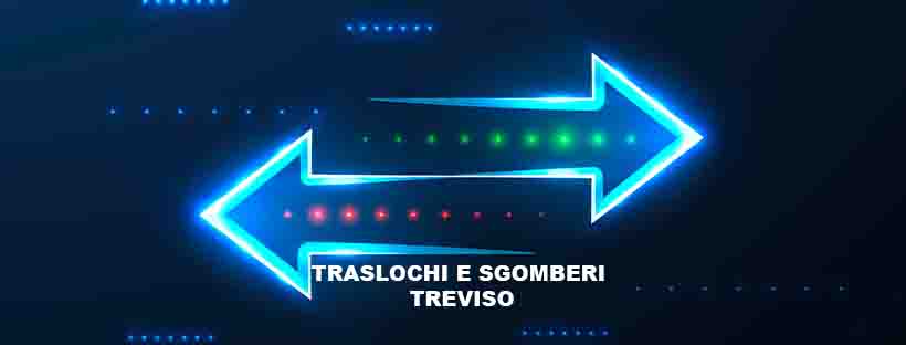 TRASLOCHI E SGOMBERI IN GIORNATA TREVISO